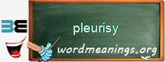 WordMeaning blackboard for pleurisy